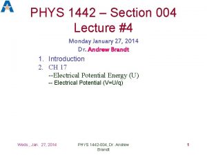PHYS 1442 Section 004 Lecture 4 Monday January