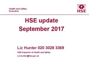 Healthand and Safety Executive HSE update September 2017