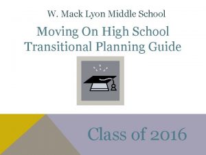 W Mack Lyon Middle School Moving On High