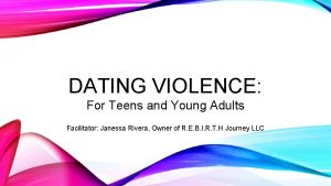 DATING VIOLENCE For Teens and Young Adults Facilitator