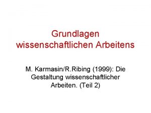 Grundlagen wissenschaftlichen Arbeitens M KarmasinR Ribing 1999 Die