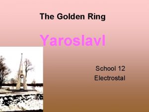 The Golden Ring Yaroslavl School 12 Electrostal Yaroslavl