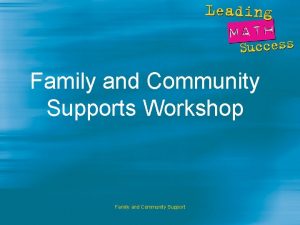 Family and Community Supports Workshop Family and Community