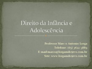 Direito da Infncia e Adolescncia Professor Marc o