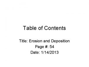 Table of Contents Title Erosion and Deposition Page