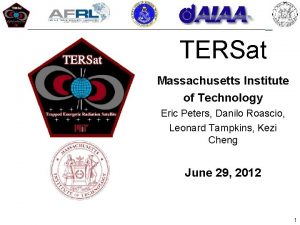 TERSat Massachusetts Institute of Technology Eric Peters Danilo