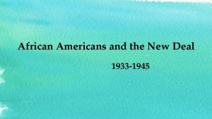 African Americans and the New Deal 1933 1945