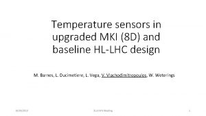 Temperature sensors in upgraded MKI 8 D and