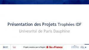 Prsentation des Projets Trophes IDF Univesrit de Paris