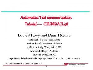 Automated Text summarization Tutorial COLINGACL 98 Eduard Hovy