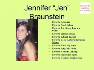 Jennifer Jen Braunstein Favorite Color red Favorite Food