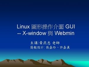 GUIX Window System KDE GNOME SSH WebWebmin Red