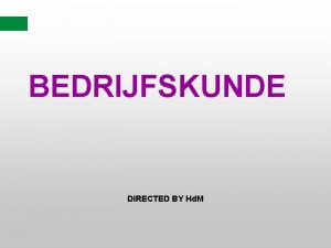 BEDRIJFSKUNDE DIRECTED BY Hd M LESSEN BEDRIJFSKUNDE n