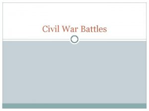 Civil War Battles 1 st Bull Run July