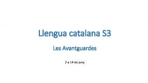 Llengua catalana S 3 Les Avantguardes 2 a