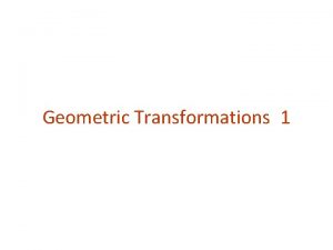 Geometric Transformations 1 Basic TwoDimensional Geometric Transformations Basic