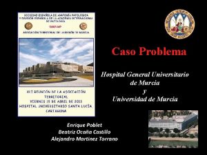 Caso Problema Hospital General Universitario de Murcia y
