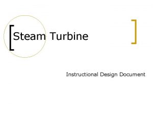 Steam Turbine Instructional Design Document Applied Thermodynamics Steam