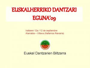 EUSKALHERRIKO DANTZARI EGUNA 09 Irailaren 12 a 12