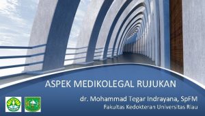 ASPEK MEDIKOLEGAL RUJUKAN dr Mohammad Tegar Indrayana Sp