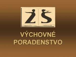 VCHOVN PORADENSTVO VCHOVN PORADCA Mgr ubo Gajdo Konzultan