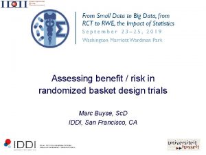 Assessing benefit risk in randomized basket design trials