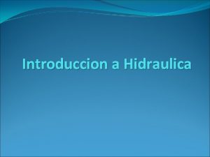 Introduccion a Hidraulica Definicion Oleohidraulica Nombre correcto al