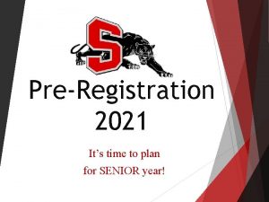 PreRegistration 2021 Its time to plan for SENIOR