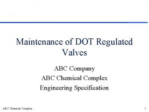 Maintenance of DOT Regulated Valves ABC Company ABC