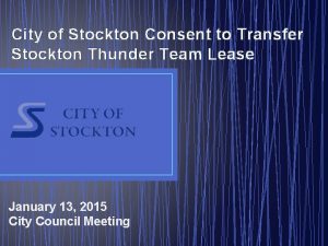 City of Stockton Consent to Transfer Stockton Thunder City of Stockton Consent to Transfer Stockton Thunder