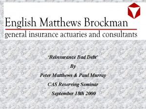 Reinsurance Bad Debt By Peter Matthews Paul Murray