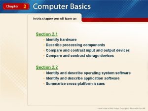 Section 2 1 Identify hardware Describe processing components