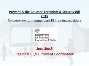 Prevent the CounterTerrorism Security Bill 2015 An overview