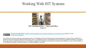 Working With HIT Systems HIT Facilitated Error Cause