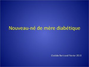 Nouveaun de mre diabtique Clotilde Bertrand Fvrier 2010