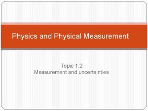 Physics and Physical Measurement Topic 1 2 Measurement