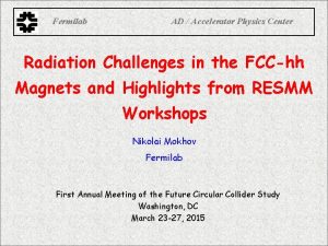 Fermilab AD Accelerator Physics Center Radiation Challenges in