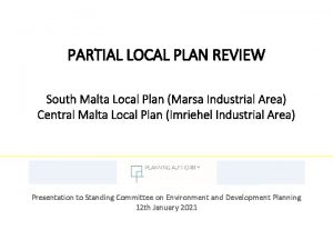 PARTIAL LOCAL PLAN REVIEW South Malta Local Plan