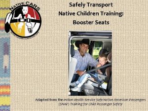 Safely Transport Native Children Training Booster Seats Adapted