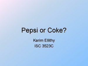 Pepsi or Coke Karim Ellithy ISC 3523 C