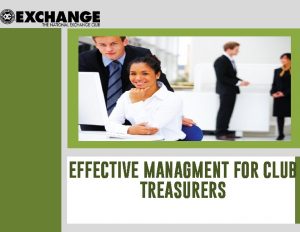 EFFECTIVE MANAGMENT FOR CLUB TREASURERS CONGRATULATIONS YOU HAVE