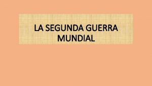 LA SEGUNDA GUERRA MUNDIAL 1 CAUSAS DE LA