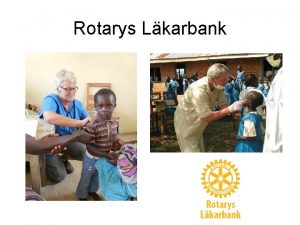 Rotarys Lkarbank Vad r Lkarbanken Rotarys Lkarbank startades