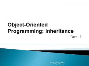 ObjectOriented Programming Inheritance Part 1 1992 2010 by