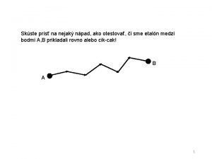 Skste prs na nejak npad ako otestova i