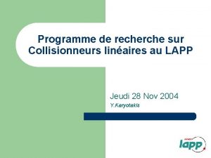 Programme de recherche sur Collisionneurs linaires au LAPP