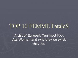TOP 10 FEMME Fatale S A List of