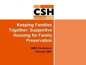 Keeping Families Together Supportive Housing for Family Preservation