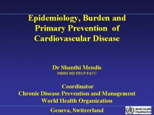 Epidemiology Burden and Primary Prevention of Cardiovascular Disease