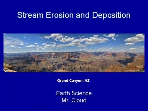 Stream Erosion and Deposition Grand Canyon AZ Earth